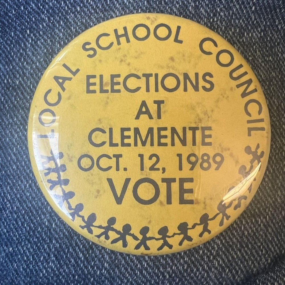 Local School Council LSC 1989 Clemente Elections Pinback Button Chicago